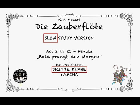 Zauberflöte Act2Nr21 FINALE (Part1/7) | DRITTE Knabe's highlighted | Bald prangt | SLOW | StudyOpera