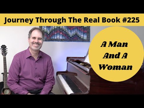 A Man And A Woman: Journey Through The Real Book #225 (Jazz Piano Lesson)
