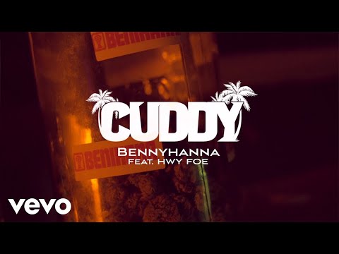 Cuddy - Bennyhanna ft. Hwy Foe