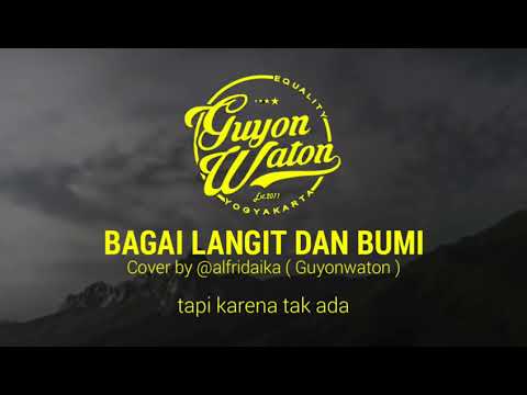  Bagai Langit Dan Bumi Cover Guyon Waton  download gudang lagu mp3 terbaru 2019  Bagai Langit Dan Bumi Cover Guyon Waton