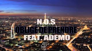 N.O.S feat. Ademo - Obligé De Prendre