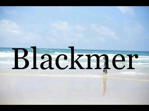 How To Pronounce Blackmer🌈🌈🌈🌈🌈🌈Pronunciation Of Blackmer
