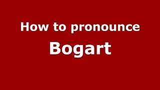 How to pronounce Bogart