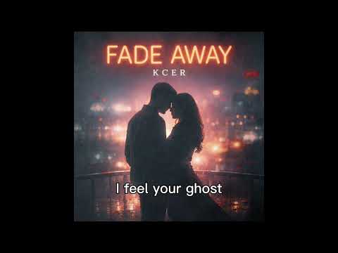 KCER - Fade Away (Official Audio)