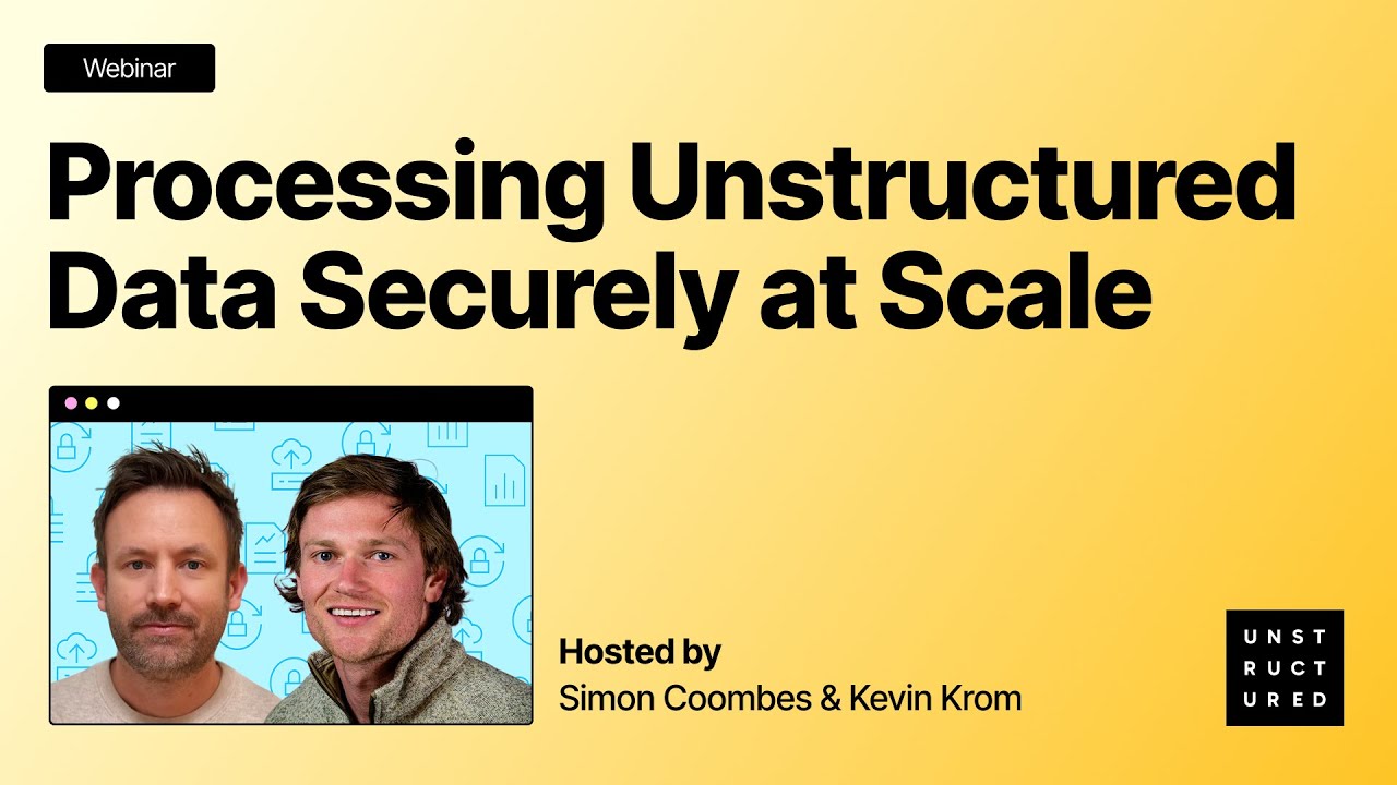 Webinar: Processing Unstructured Data Securely at Scale