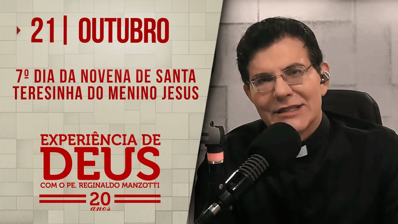 EXPERIÊNCIA DE DEUS | 21/10/24 | 7º DIA DA NOVENA DE SANTA TERESINHA DO MENINO JESUS