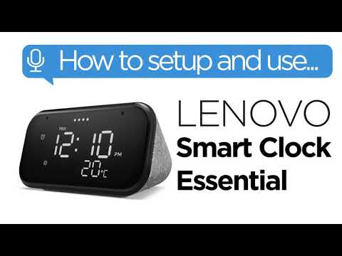 Smart Home - How Do I Set Up and Use The Lenovo Smart Clock Essential?