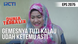 Download lagu DUNIA TERBALIK - Tuti Langsung Panas Kalau Udah Urusan Asti [2 Juni 2020] mp3