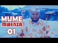 MUME MWENZA  SEHEMU YA 01    STARRING: MKOJANI,TETE,MANDA