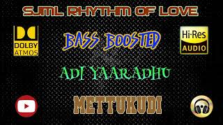 Download lagu Adi Yaaradhu - Mettukudi - Sirpy - BASS BOOSTED AUDIO mp3