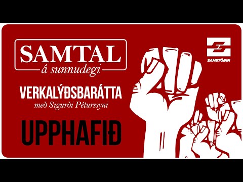 Samtal á sunnudegi: Verkalýðsbarátta – Upphafið