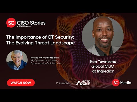 The Importance of OT Security: The Evolving Threat Landscape - Ken Townsend - CSP #170