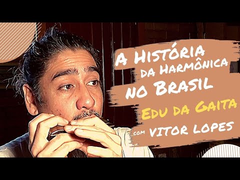 A História da Harmônica no Brasil @ Edu da Gaita