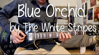 How to Play "Blue Orchid" by The White Stripes on Guitar (Full Song)