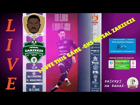 MECZ POMIĘDZY I LOVE THIS GAME - GKS FUTSAL ZARZECZE III LIGA FUTSALU 2025/26.