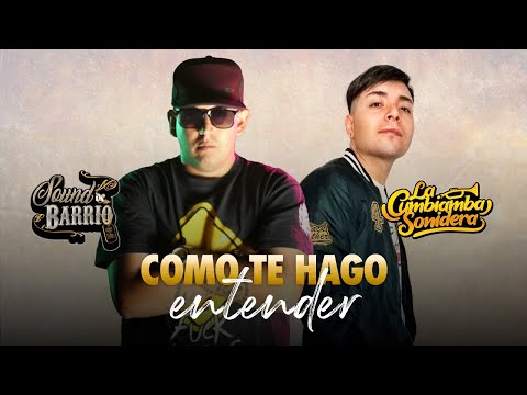 Sound de Barrio ft La Cumbiamba Sonidera - Como te hago entender │ Video Lyric Oficial