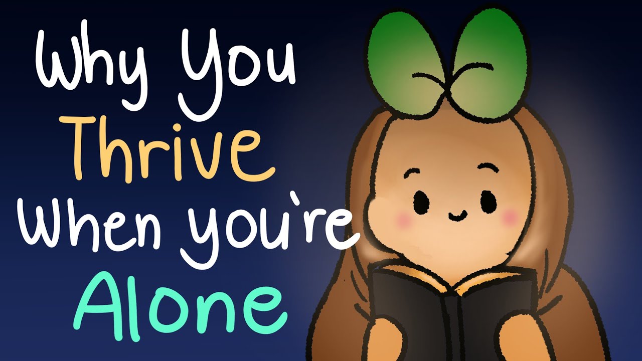 Why You Actually Thrive When You’re Alone
