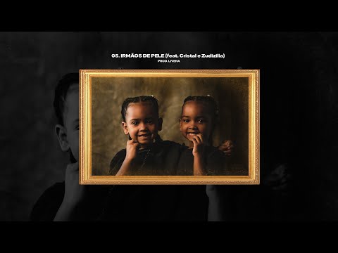 05. Xaga - Irmãos de Pele (feat. Cristal e Zudizilla)