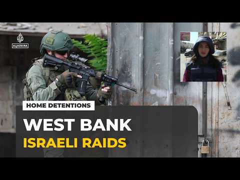 Israeli raids in occupied West Bank: Soldiers storming homes and detaining Palestinians