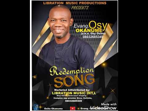 NEW ALBUM BY EVANG OSITA OKANUME (Osy Osina) REDEMPTION SONG.