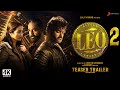 LEO 2 - Official Trailer | Thalapathy Vijay | Lokesh Kanagaraj | Anirudh Ravichander | Fan-Made |