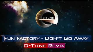Download lagu Fun Factory - Don't Go Away (D-Tune Remix) mp3