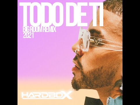 Dj Hardbox - Rauw Alejandro Todo De Ti Big Room EDM Remix