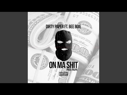 On Ma Shit (feat. Dirty Paper)