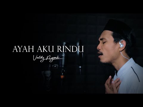 Ayah Aku Rindu - Valdy Nyonk ( Official Lyrik Video )