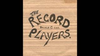 The Record Players - Ignore us