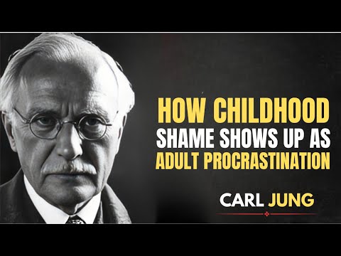 How Childhood Shame Shows Up as Adult Procrastination | Carl Jung's Wisdom
