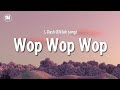wop wop wop tiktok song - J. Dash (lyrics)