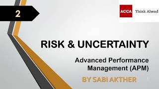 ACCA I Advanced Performance Management (APM) I Risk & Uncertainty - APM Lecture 2
