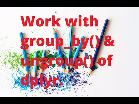 How to use Group By and Ungroup function of dplyr package in R?