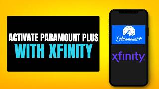 How To Activate Paramount Plus With XFINITY