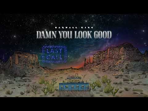 Randall King - Damn You Look Good (Audio)