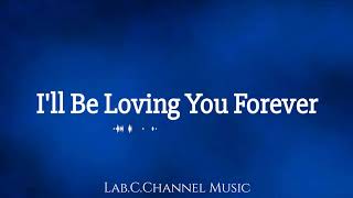 Westlife ~ I'll Be Loving You Forever| Audio