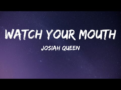 Josiah Queen - Watch Your Mouth ( LYRICS VIDEO)