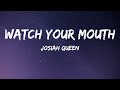 Josiah Queen Watch Your Mouth LYRICS VIDEO