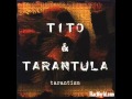 Tito and Tarantula - Strange Face Of Love 