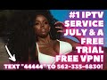1 IPTV SERVICE FOR JULY FREE TRIAL FREE VPN SPORTS PPV HBO CINEMAX STARZ SHOWTIME ADULT
