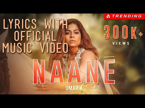 නානේ - උමාරියා | NAANE - UMARIA (Lyrics) | Official Music Video | Nane Lyrics