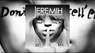 Jeremih - Don't Tell 'Em (Feat. YG) (Prod. By Mick Schultz & DJ Mustard)