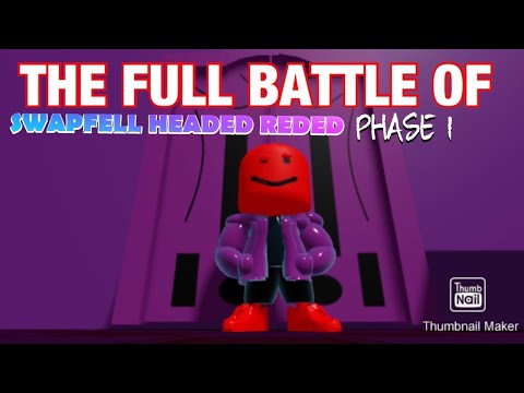 The Full Battle of Swapfell Headed Reded Phase 1!!!