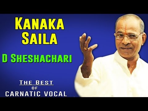 Kanaka Saila- D Sheshachari ( Album: The Best Of Carnatic Vocal )