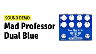Video thumbnail for Mad Professor Dual Blue Delay - Sound Demo (no talking) by Guitar Bonedo