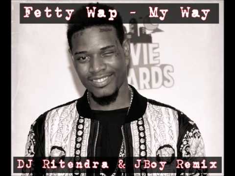 My Way - DJ Ritendra x JBoy x ‎Fetty Wap‬ (Reggae Remix)