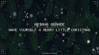 Ariana Grande - Have Yourself A Merry Little Christmas (Official Audio)