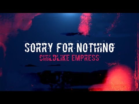 Childlike Empress - Sorry For Nothing (Lyric Video)
