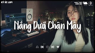 Download lagu Nắng Dưới Chân Mây, Anh Vui Đến Nỗi Nghẹn Ngào.. | Nhạc Lofi Chill Buồn, Playlist Những Bản Lofi Hay mp3